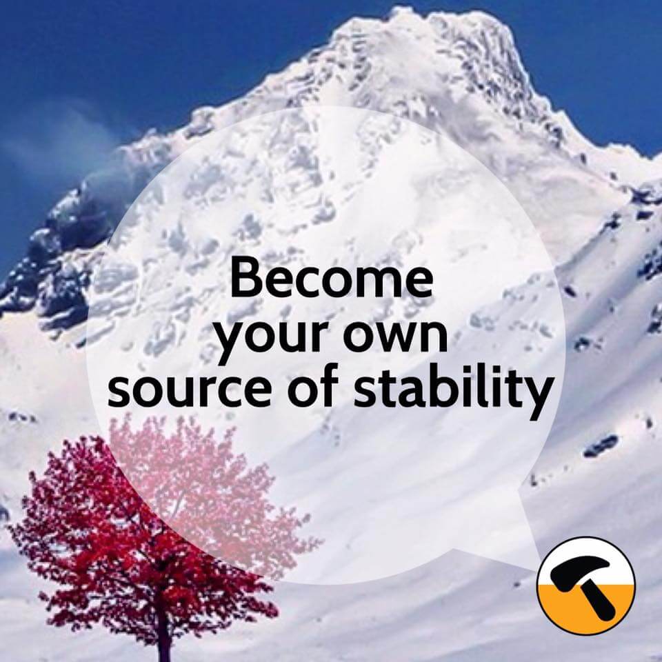 Become your own source of stability
